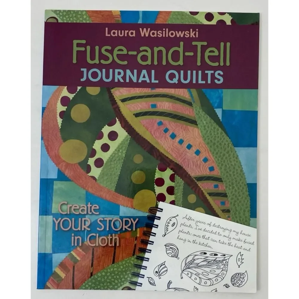 Fuse-and-Tell Journal Quilts : Create Your Story in Cloth by Laura Wasilowski...